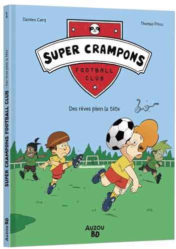 Super Crampons Football Club - Tome 01: Tome 1 von AUZOU
