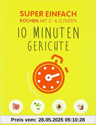 Super Einfach 10 Minuten Gerichte