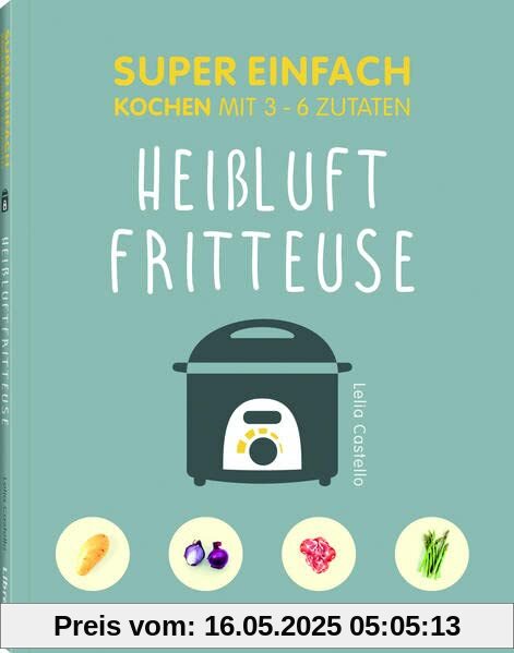 Super Einfach Heißluftfriteuse