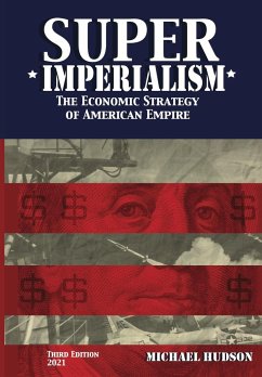 Super Imperialism. The Economic Strategy of American Empire. Third Edition von ISLET