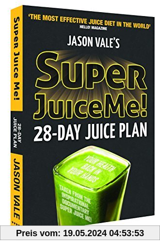 Super Juice Me!: 28 Day Juice Plan
