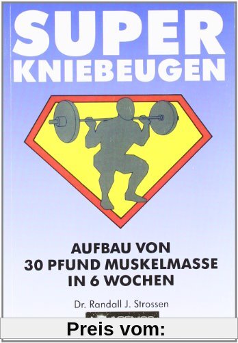 Super Kniebeugen: Aufbau von 30 Pfund Muskelmasse in 6 Wochen