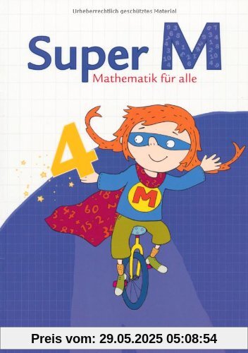 Super M - Östliche Bundesländer und Berlin: 4. Schuljahr - Schülerbuch mit Kartonbeilagen: Mathematik für alle Super M - Östliche Bundesländer und Berlin: 4. Schuljahr - Schülerbuch mit Kartonbeilagen: Mathematik für alle