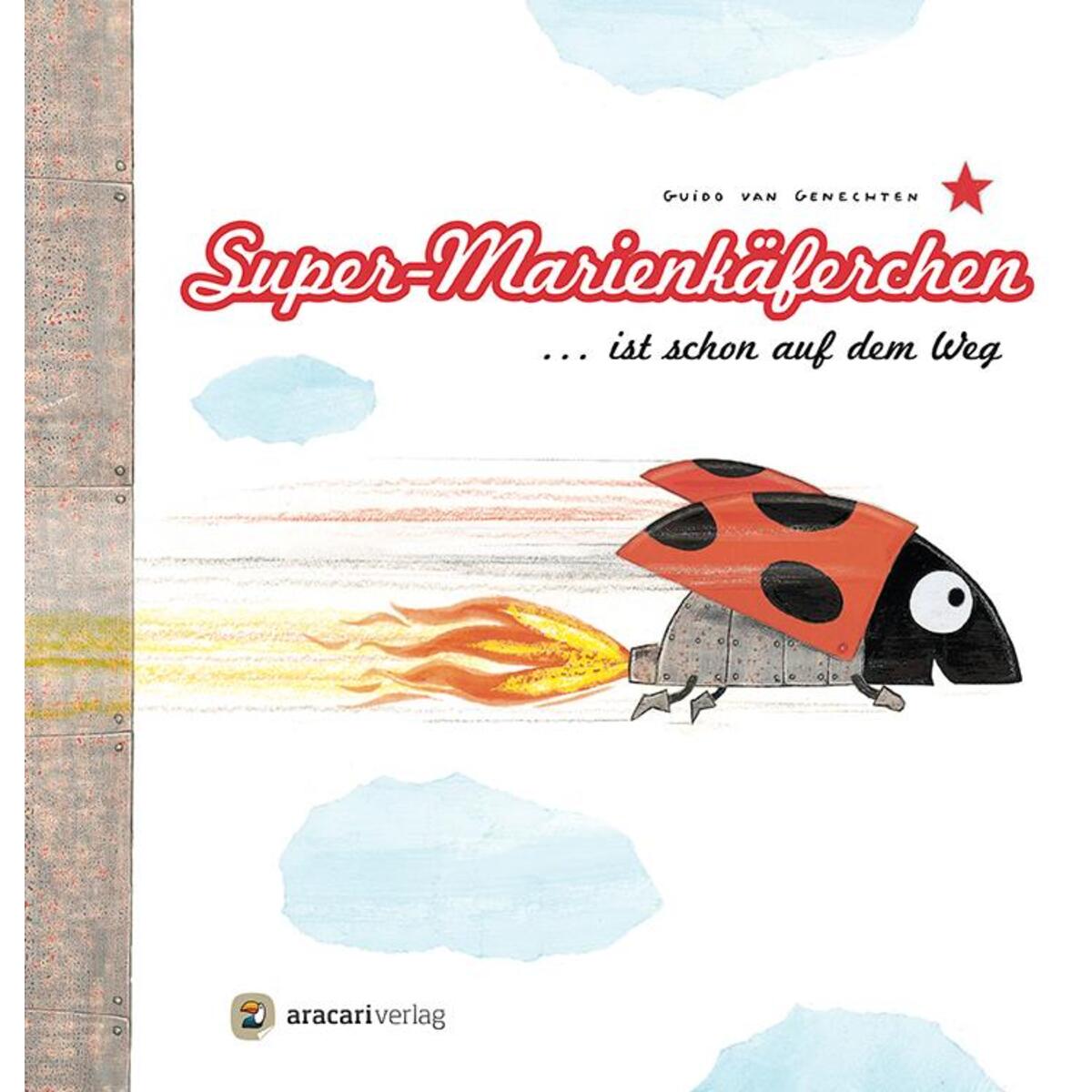 Super-Marienkäferchen... ist schon auf dem Weg von aracari verlag ag