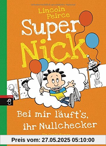 Super Nick - Bei mir läuft's, ihr Nullchecker!: Ein Comic-Roman Super Nick - Bei mir läuft's, ihr Nullchecker!: Ein Comic-Roman