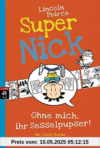 Super Nick - Ohne mich, ihr Sesselpupser!: Ein Comic-Roman Band 5 (Die Super Nick-Reihe, Band 5)