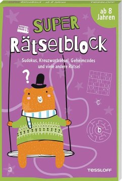 Super Rätselblock ab 8 Jahren.Sudokus, Kreuzwörträtsel, Geheimcodes und viele andere Rätsel von Tessloff / Tessloff Verlag Ragnar Tessloff GmbH & Co. KG
