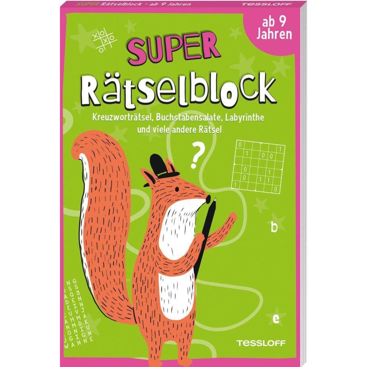 Super Rätselblock ab 9 Jahren.Kreuzworträtsel, Buchstabensalate, Labyrinthe und ... von Tessloff Verlag