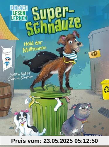 Super-Schnauze: Held der Mülltonnen: Einfach Lesen Lernen | Tierisches Abenteuer für kleine Hundefans zum Lesenlernen ab 5 Super-Schnauze: Held der Mülltonnen: Einfach Lesen Lernen | Tierisches Abenteuer für kleine Hundefans zum Lesenlernen ab 5