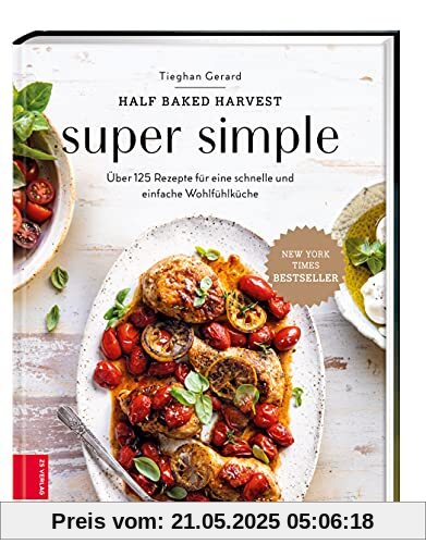 Super Simple: Über 125 Rezepte für eine schnelle und einfache Wohlfühlküche Super Simple: Über 125 Rezepte für eine schnelle und einfache Wohlfühlküche