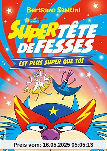 Super Tête de Fesses est plus super que toi