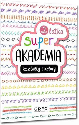 Super Akademia: kształty i kolory 2 latka