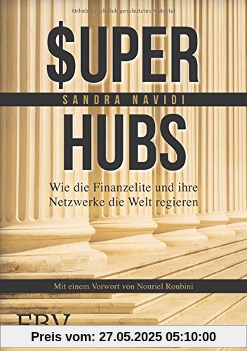 Super-hubs: Wie die Finanzelite und ihre Netzwerke die Welt regieren