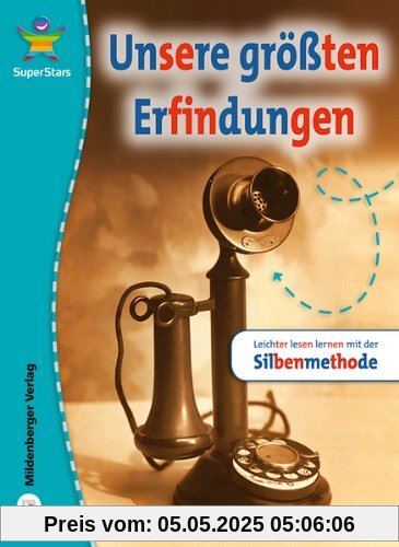 SuperStars - Unsere größten Erfindungen: Leichter lesen lernen mit der Silbenmethode SuperStars - Unsere größten Erfindungen: Leichter lesen lernen mit der Silbenmethode