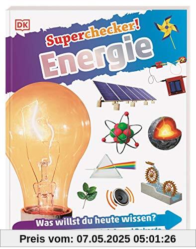 Superchecker! Energie: Was willst du heute wissen? Coole Fakten, Steckbriefe und Rekorde Superchecker! Energie: Was willst du heute wissen? Coole Fakten, Steckbriefe und Rekorde