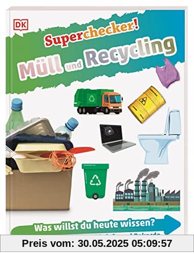 Superchecker! Müll und Recycling: Was willst du heute wissen? Coole Fakten, Steckbriefe und Rekorde Superchecker! Müll und Recycling: Was willst du heute wissen? Coole Fakten, Steckbriefe und Rekorde