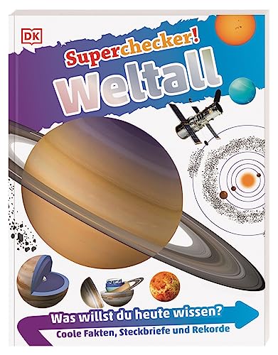 Superchecker! Weltall: Was willst du heute wissen? Coole Fakten, Steckbriefe und Rekorde. Für Kinder ab 7 Jahren von Dorling Kindersley Verlag