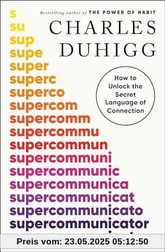 Supercommunicators: How to Unlock the Secret Language of Connection