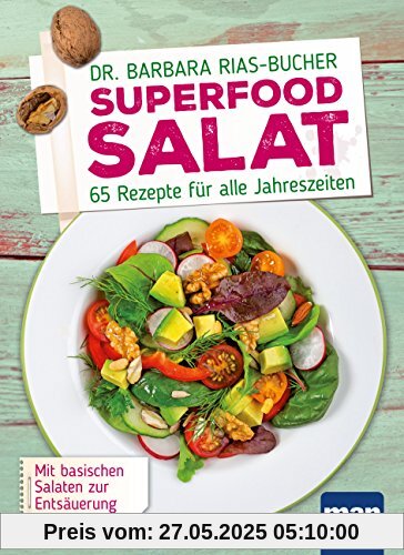 Superfood Salat: 65 Rezepte für alle Jahreszeiten. Mit basischen Salaten zur Entsäuerung Superfood Salat: 65 Rezepte für alle Jahreszeiten. Mit basischen Salaten zur Entsäuerung