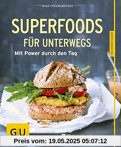Superfoods für unterwegs: Mit Power durch den Tag (GU Küchenratgeber)