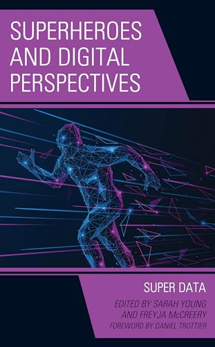 Superheroes and Digital Perspectives: Super Data von Lexington Books