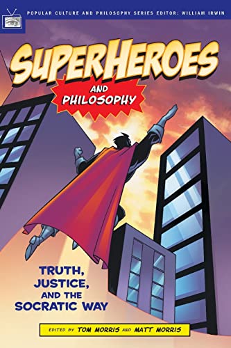 Superheroes and Philosophy: Truth, Justice, and the Socratic Way (Popular Culture and Philosophy, Band 13) von Open Court