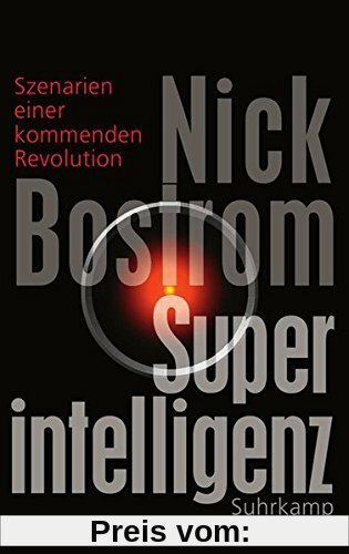 Superintelligenz: Szenarien einer kommenden Revolution