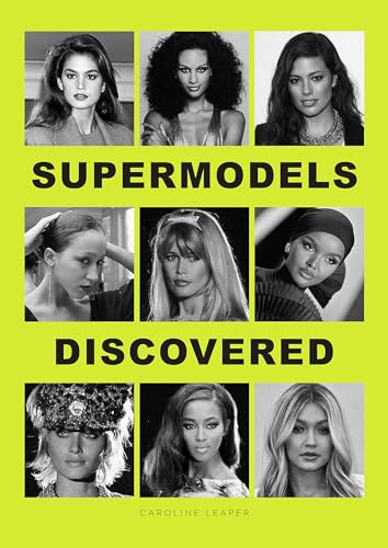 Supermodels Discovered: Discovered von Laurence King Publishing