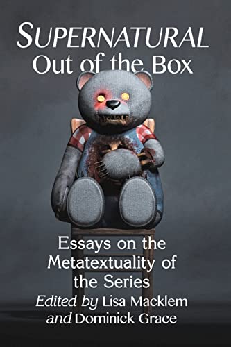 Supernatural Out of the Box: Essays on the Metatextuality of the Series von McFarland & Company