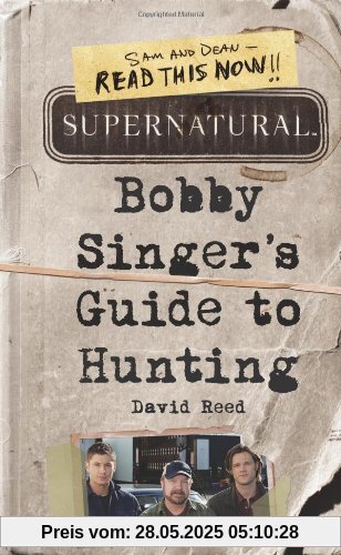 Supernatural: Bobby Singer's Guide to Hunting