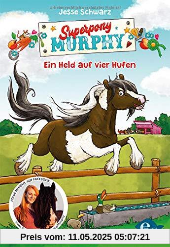 Superpony Murphy: Ein Held auf vier Hufen