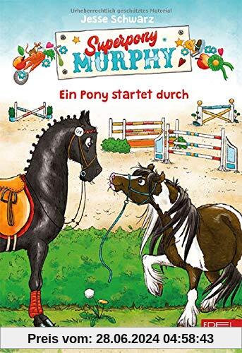 Superpony Murphy: Ein Pony startet durch