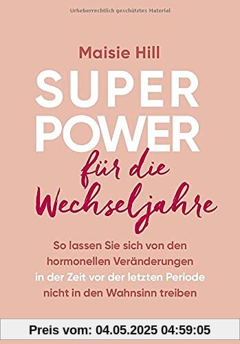 Superpower für die Wechseljahre: So lassen Sie sich von der hormonellen Veränderungen in der Zeit vor der letzten Periode nicht in den Wahnsinn treiben