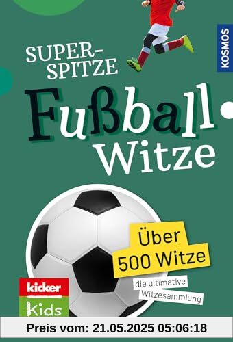 Superspitze Fußballwitze: Mailand oder Madrid – Hauptsache Italien! Die besten Fußballwitze und -sprüche zum Schießen. Zum Selberlesen und Weitererzählen für Fußballfans ab 6 Jahre.