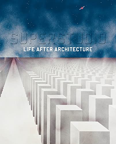 Superstudio. Life after architecture von LIENART