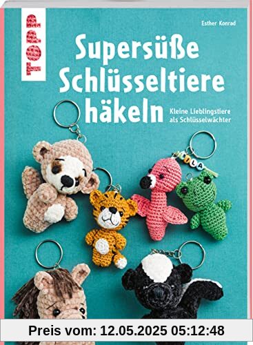 Supersüße Schlüsseltiere häkeln (kreativ.kompakt.): Kleine Lieblingstiere als Schlüsselwächter