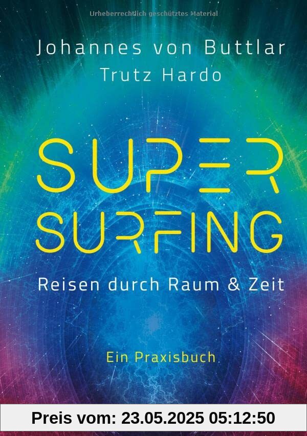 Supersurfing – Reisen durch Raum & Zeit: Ein Praxisbuch