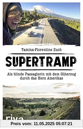 Supertramp: Als blinde Passagierin mit dem Güterzug durch das Herz Amerikas