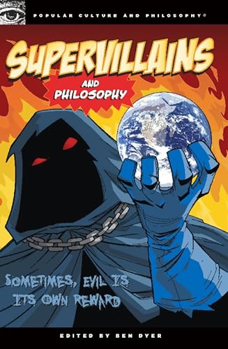 Supervillains and Philosophy: Sometimes, Evil is its Own Reward (Popular Culture and Philosophy, 42, Band 42) von Open Court