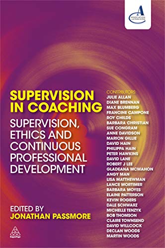 Supervision in Coaching: Supervision, Ethics and Continuous Professional Development