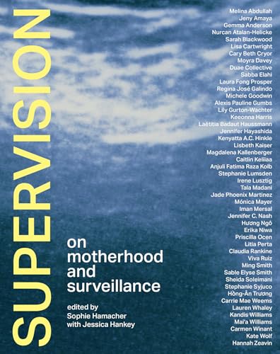 Supervision: On Motherhood and Surveillance von The MIT Press