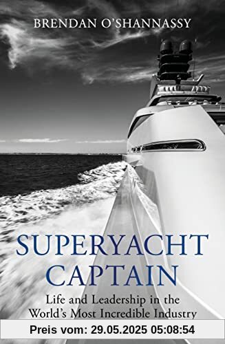 Superyacht Captain: Life and leadership in the world's most incredible industry