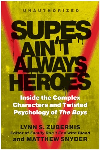 Supes Ain't Always Heroes: Inside the Complex Characters and Twisted Psychology of The Boys von Smart Pop