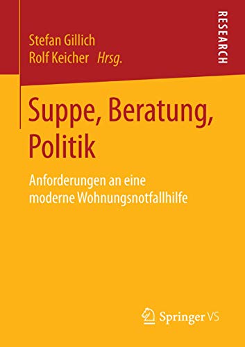 Suppe, Beratung, Politik: Anforderungen an eine moderne Wohnungsnotfallhilfe von Springer VS