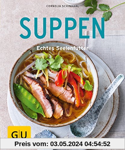Suppen: Echtes Seelenfutter (GU KüchenRatgeber)