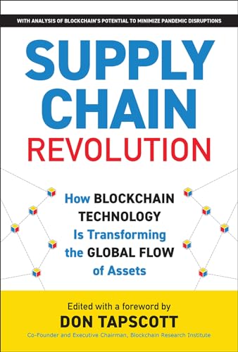 Supply Chain Revolution: How Blockchain Technology Is Transforming the Global Flow of Assets (Blockchain Research Institute Enterprise) von Barlow Publishing