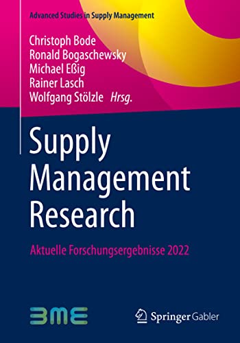 Supply Management Research: Aktuelle Forschungsergebnisse 2022 (Advanced Studies in Supply Management) von Springer Gabler