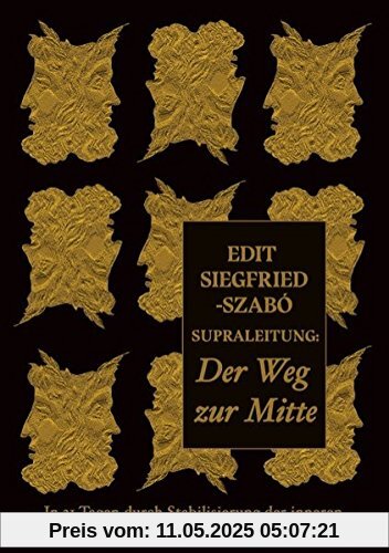 Supraleitung: Der Weg zur Mitte: In 31 Tagen durch Stabilisierung der inneren Muskulatur zu Stärke und Selbstbewusstsein finden