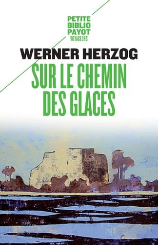 Sur le chemin des glaces: Munich-Paris du 23-11 au 14-12-1974 von PAYOT