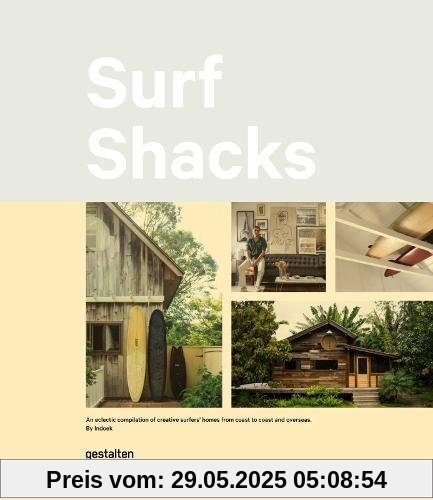 Surf Shacks: An Eclectic Compilation of Creative Surfer's Homes from Coast to Coast and Overseas